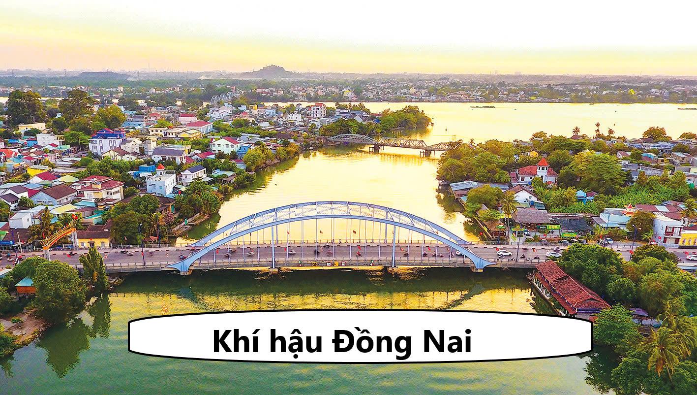 Khí hậu Đồng Nai thế nào? Đặc trưng khí hậu khu vực này qua các mùa