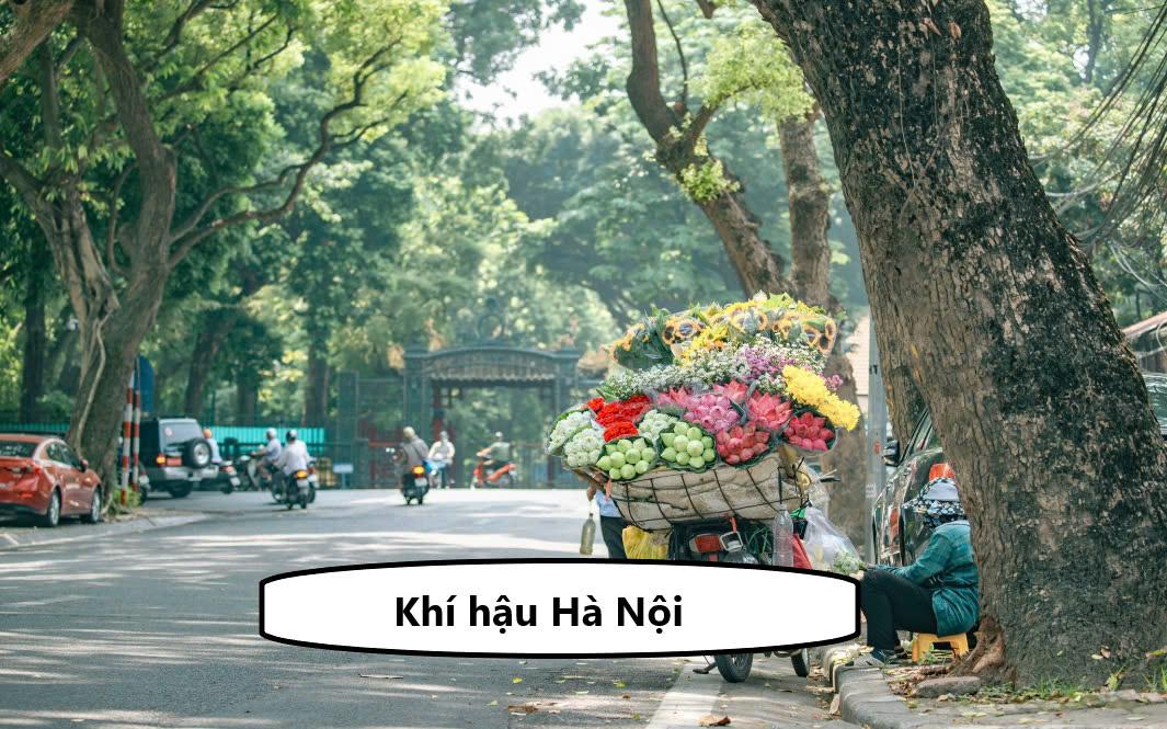 Khí hậu Hà Nội thế nào? Đặc điểm khí hậu Hà Nội từng mùa
